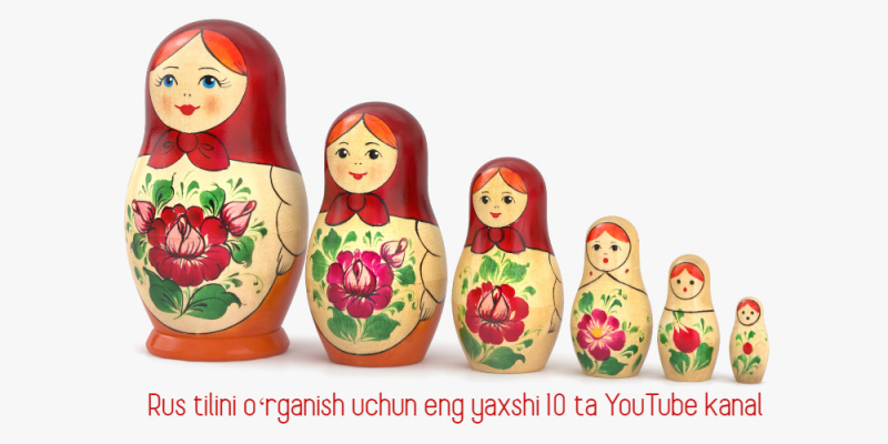 Rus tilini oʻrganish uchun eng yaxshi 10 ta YouTube kanal