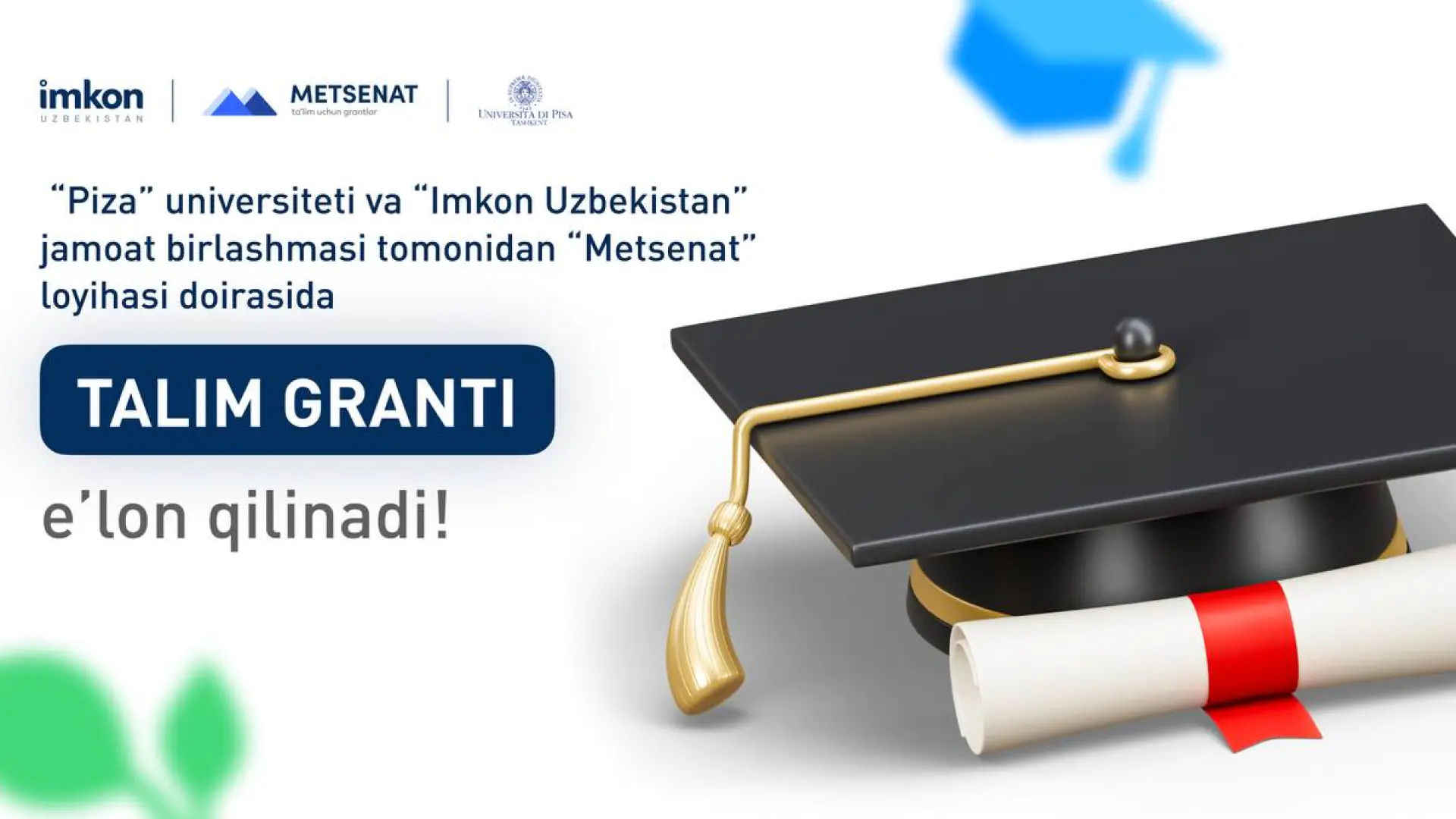 Toshkentdagi Piza universiteti filiali va “Imkon Uzbekistan” jamoat birlashmasidan taʼlim granti. Umumiy grant miqdori — 281,2 mln soʻm!