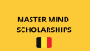 Belgiyada magistratura bosqichini toʻliq moliyalashtirilgan holda oʻqish uchun Master Mind Scholarship granti
